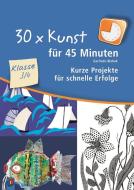 30 x Kunst für 45 Minuten Klasse 3/4 di Gerlinde Blahak edito da Verlag an der Ruhr GmbH