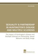 SEXUALITY & PARTNERSHIP IN HUNTINGTON'S DISEASE AND MULTIPLE SCLEROSIS di Eva Schmidt edito da Südwestdeutscher Verlag für Hochschulschriften AG  Co. KG