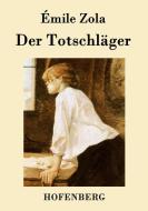 Der Totschläger di Émile Zola edito da Hofenberg