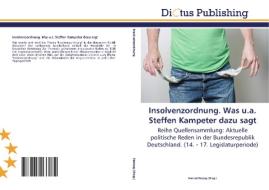 Insolvenzordnung. Was u.a. Steffen Kampeter dazu sagt di KONRAD HERZOG edito da Dictus Publishing