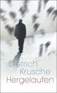 Hergelaufen di Dietrich Krusche edito da Iudicium Verlag