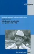 Willy Brandts Amerikabild und -politik 1933 - 1992 di Judith Michel edito da V & R Unipress GmbH