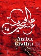 Arabic Graffiti di Pascal Zoghbi, Don M. Zaza edito da From Here To Fame