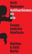 Antifaschismus für alle di Kirill Medwedew edito da Matthes & Seitz Verlag