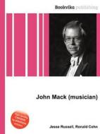 John Mack (musician) di Jesse Russell, Ronald Cohn edito da Book On Demand Ltd.
