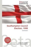 Southampton Council Election, 1998 edito da Betascript Publishing