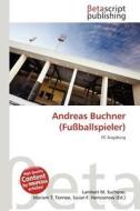 Andreas Buchner (Fu Ballspieler) edito da Betascript Publishing