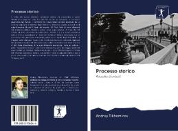 Processo storico di Andrey Tikhomirov edito da AV Akademikerverlag