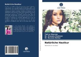 Natürliche Hautkur di Tahira Shamim, Ghazala Shaheen, Naveed Akhtar edito da Verlag Unser Wissen