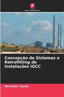 Concepção de Sistemas e Retrofitting de instalações IGCC di Narendar Gajula edito da Edições Nosso Conhecimento