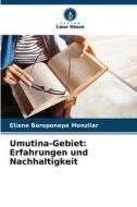 Umutina-Gebiet: Erfahrungen und Nachhaltigkeit di Eliane Boroponepa Monzilar edito da Verlag Unser Wissen
