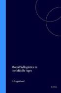 Modal Syllogistics in the Middle Ages: di Henrik Lagerlund edito da BRILL ACADEMIC PUB