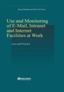 On-Line Rights for Employees in the Information Society, Use & Monitoring of E-mail & Internet at Work di Roger Blanpain edito da WOLTERS KLUWER LAW & BUSINESS