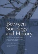 Between Sociology and History di Anna-Maija Castren edito da Suomalaisen kirjallisuuden seura