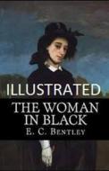 The Woman in Black Illustrated di E. C. Bentley edito da UNICORN PUB GROUP