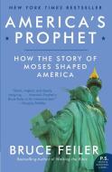 America's Prophet di Bruce Feiler edito da William Morrow Paperbacks