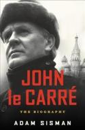 John Le Carre: The Biography di Adam Sisman edito da HARPERCOLLINS