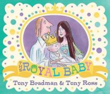 The Royal Baby di Tony Bradman edito da Oxford University Press