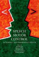 Speech Motor Control: In Normal and Disordered Speech di Ben Maassen edito da OXFORD UNIV PR