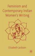Feminism and Contemporary Indian Women's Writing di E. Jackson edito da SPRINGER NATURE
