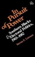 In Pursuit of Power di Steven F. Lawson edito da Columbia University Press