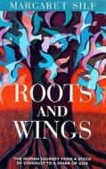 Roots and Wings di Margaret Silf edito da Darton Longman and Todd
