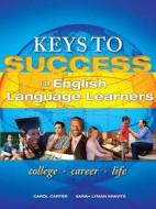 Keys To Success For English Language Learners Plus New Mystudentsuccesslab 2012 Update -- Access Card Package di Carol J. Carter, Sarah Lyman Kravits edito da Pearson Education (us)