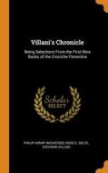 Villani's Chronicle di Wicksteed Philip Henry Wicksteed, Selfe Rose E. Selfe, Villani Giovanni Villani edito da Franklin Classics
