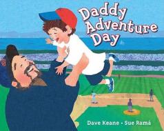 Daddy Adventure Day di Dave Keane edito da Philomel Books