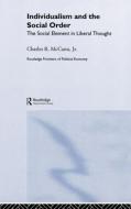 Individualism and the Social Order di Charles (University of Pittsburgh McCann edito da Taylor & Francis Ltd
