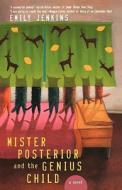 Mister Posterior and the Genius Child di Emily Jenkins edito da Berkley Publishing Group