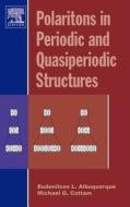 Polaritons in Periodic and Quasiperiodic Structures di Eudenilson L. Albuquerque, Michael G. Cottam edito da ELSEVIER