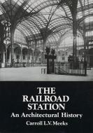 Railroad Station di Carroll L. V. Meeks edito da Dover Publications Inc.