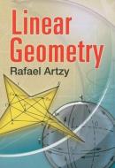 Linear Geometry di Rafael Artzy edito da Dover Publications Inc.