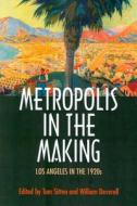 Metropolis in the Making edito da University of California Press