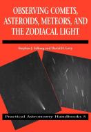 Observing Comets, Asteroids, Meteors, and the Zodiacal Light di Stephen J. Edberg, David Levy edito da Cambridge University Press
