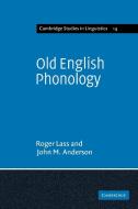 Old English Phonology di Roger Lass, John M. Anderson, Lass Roger edito da Cambridge University Press