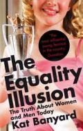 The Equality Illusion di Kat Banyard edito da Faber & Faber