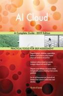 AI Cloud A Complete Guide - 2019 Edition di Gerardus Blokdyk edito da 5STARCooks