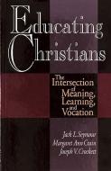 Educating Christians di Jack L. Seymour, Margaret Ann Crain, Joseph V. Crockett edito da Abingdon Press