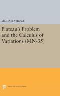 Plateau's Problem and the Calculus of Variations. (MN-35) di Michael Struwe edito da Princeton University Press