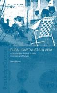 Rural Capitalists in Asia di Mario Rutten edito da Routledge