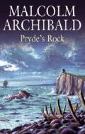 Pryde's Rock di Malcolm Archibald edito da Severn House Publishers