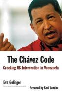 The Chavez Code di Eva Golinger edito da Pluto Press