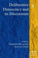 Deliberative Democracy and its Discontents di Jose Luis Marti edito da Taylor & Francis Ltd
