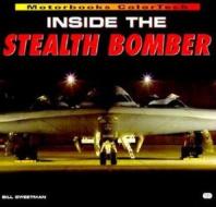 Inside The Stealth Bomber di Bill Swetman edito da Motorbooks International