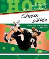 Shaun White: Snow and Skateboard Champion di Martin Gitlin edito da Enslow Elementary