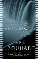 The Whirlpool di Jane Urquhart edito da MACFARLANE WALTER & ROSS