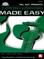 Flatpicking Guitar Hymns Made Easy di William Bay edito da Mel Bay Music