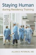 Staying Human During Residency Training di Allan D. Peterkin edito da University Of Toronto Press